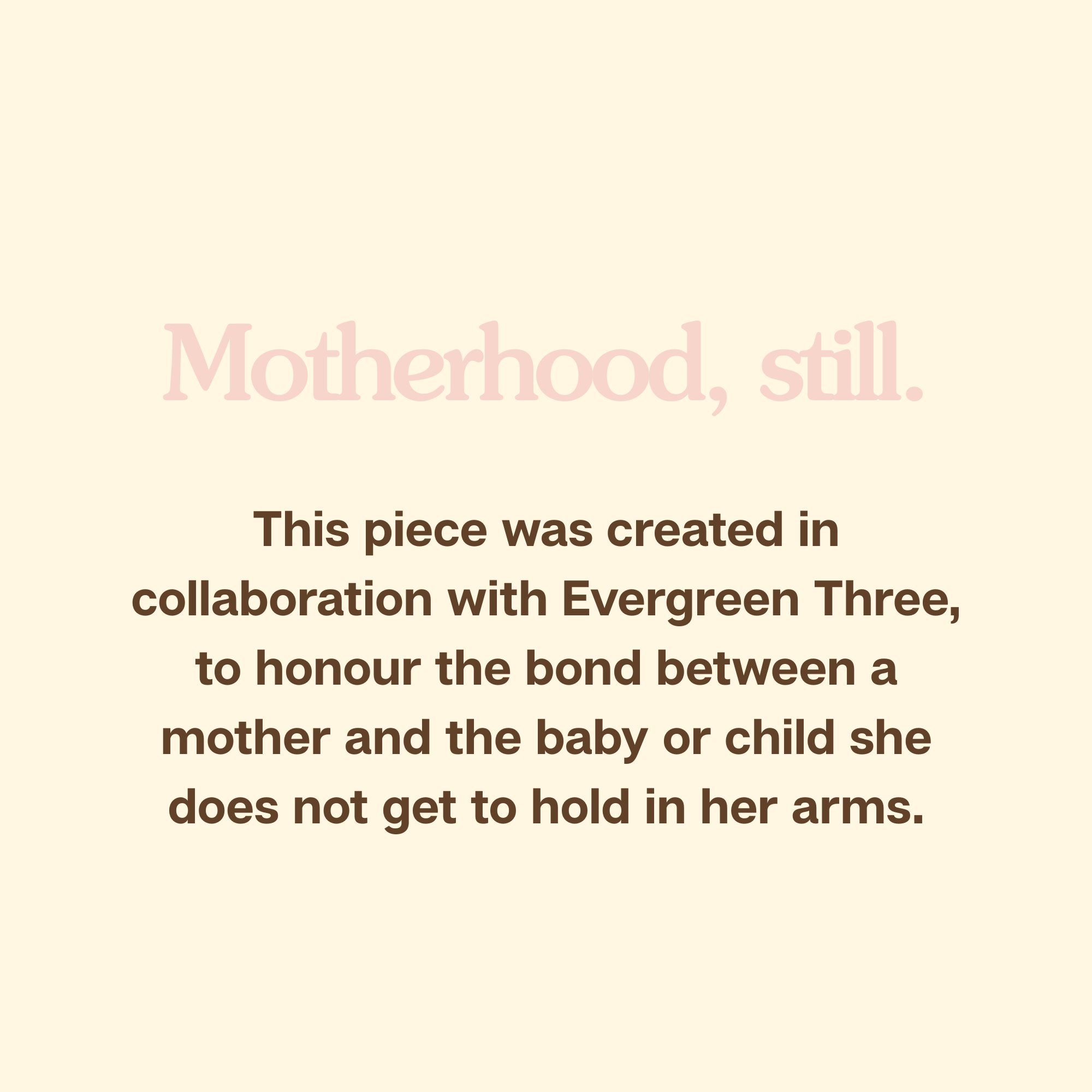 Text on a beige background about collaboration with Evergreen Three on a piece about motherhood.